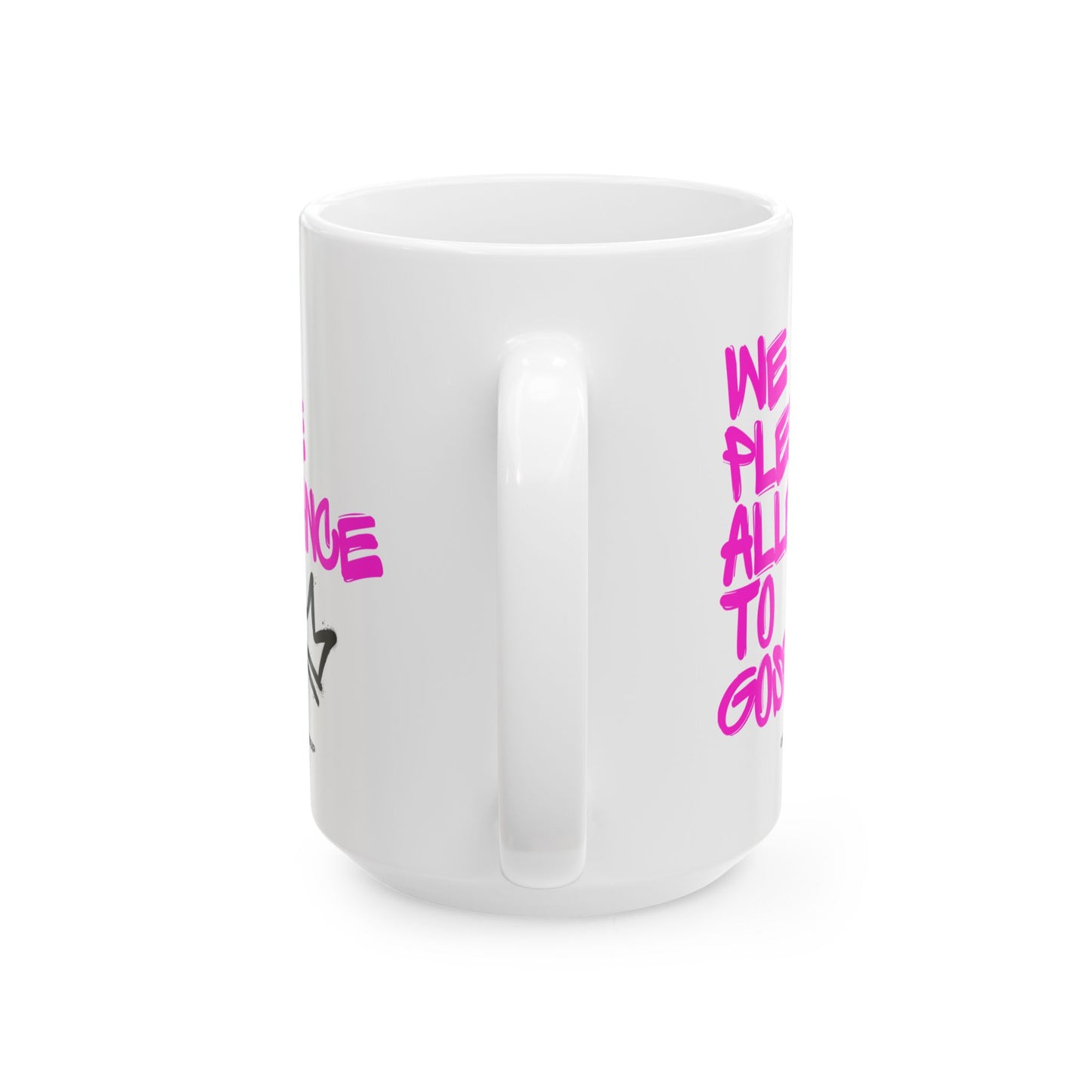 15oz Ceramic Mug | We Pledge Allegiance to Gossip | Graffiti