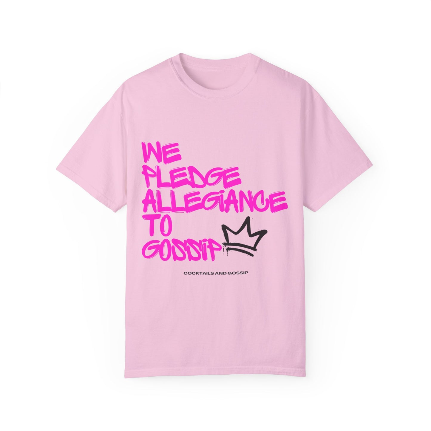 Unisex T | We Pledge Allegiance to Gossip | Graffiti